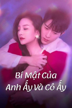 Bí Mật Của Anh Ấy Và Cô Ấy